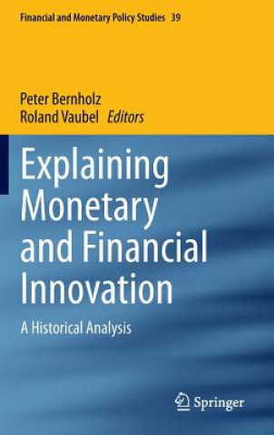 Kniha Explaining Monetary and Financial Innovation Peter Bernholz