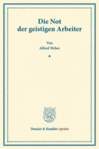 Carte Die Not der geistigen Arbeiter. Alfred Weber
