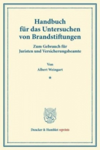 Carte Handbuch für das Untersuchen von Brandstiftungen. Albert Weingart