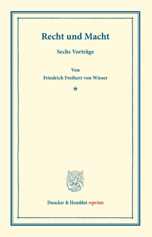 Buch Recht und Macht. Friedrich Frhr. von Wieser