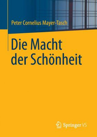 Könyv Die Macht Der Schoenheit Peter Cornelius Mayer-Tasch