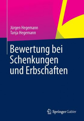 Kniha Bewertung Bei Schenkungen Und Erbschaften Jürgen Hegemann