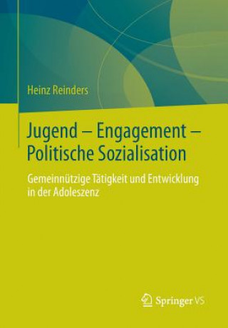 Könyv Jugend - Engagement - Politische Sozialisation Heinz Reinders