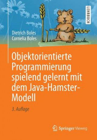 Knjiga Objektorientierte Programmierung Spielend Gelernt Mit Dem Java-Hamster-Modell Dietrich Boles