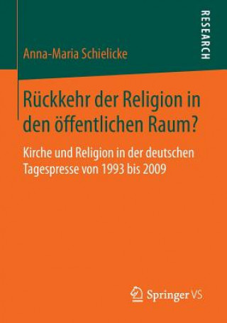 Könyv Ruckkehr Der Religion in Den OEffentlichen Raum? Anna-Maria Schielicke