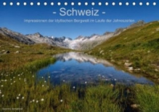Calendar / Agendă Schweiz - Impressionen der idyllischen Bergwelt im Laufe der Jahreszeiten (Tischkalender immerwährend DIN A5 quer) Sandra Schänzer
