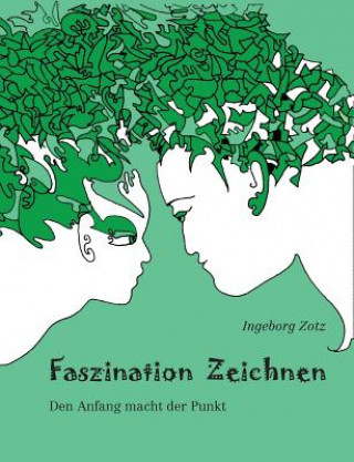 Книга Faszination Zeichnen Ingeborg Zotz