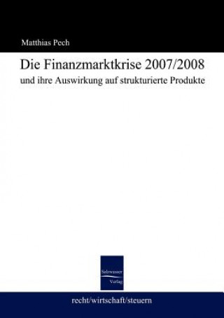 Carte Finanzmarktkrise 2008 und ihre Auswirkung auf strukturierte Produkte Mathias Pech