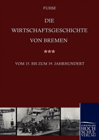 Carte Wirtschaftsgeschichte von Bremen vom 15. bis ins 19. Jahrhundert Georg Fuhse