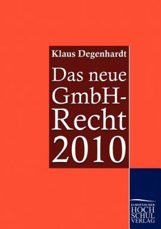 Kniha neue GmbH-Recht 2010 Klaus Degenhardt