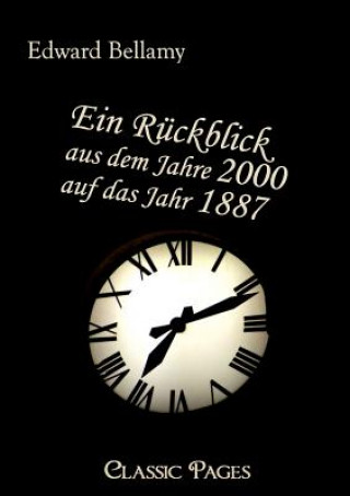 Kniha Ruckblick Aus Dem Jahre 2000 Auf Das Jahr 1887 Edward Bellamy