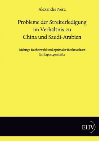 Kniha Probleme der Streiterledigung im Verhaltnis zu China und Saudi-Arabien Alexander Nerz