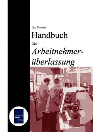 Kniha Handbuch der Arbeitnehmeruberlassung Lisa Frensch