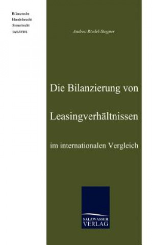 Carte Die Bilanzierung von Leasingverhaltnissen im internationalen Vergleich Andrea Riedel-Stegner
