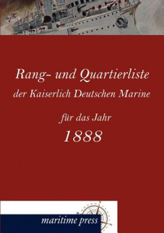 Kniha Rang- Und Quartierliste Der Kaiserlich Deutschen Marine Fur Das Jahr 1888 