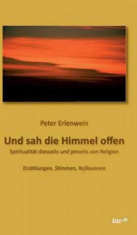 Książka Und Sah Die Himmel Offen Peter Erlenwein