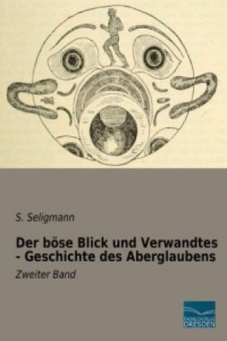 Carte Der böse Blick und Verwandtes - Geschichte des Aberglaubens S. Seligmann