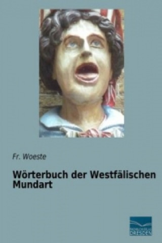 Книга Wörterbuch der Westfälischen Mundart Fr. Woeste