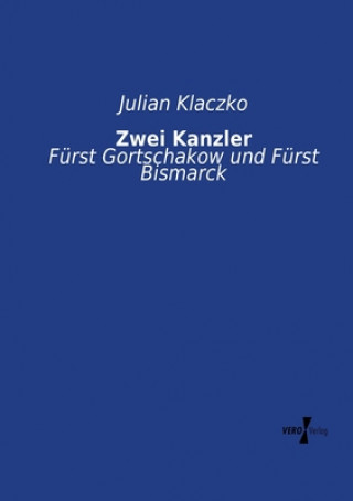 Könyv Zwei Kanzler Julian Klaczko