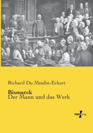 Kniha Bismarck Richard Du Moulin-Eckart