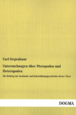 Kniha Untersuchungen über Pteropoden und Heteropoden Carl Gegenbaur