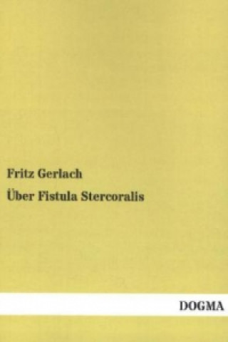 Książka Über Fistula Stercoralis Fritz Gerlach