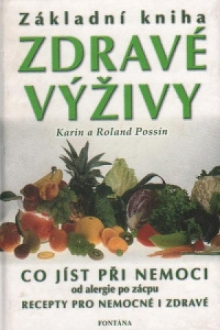 Libro Základní kniha zdravé výživy Possin K. a R.