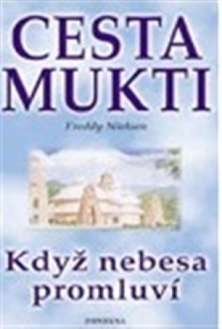 Книга CESTA MUKTI-KDYŽ NEBESA PROMLUVÍ Nielsen F.