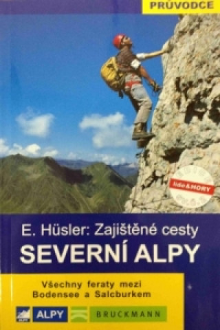 Tlačovina Severní Alpy Zajištěné cesty Eugen Husler