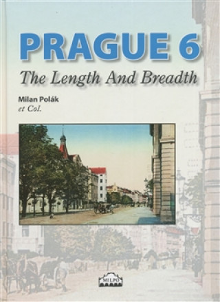 Kniha PRAGUE 6 - THE LENGTH AND BREADTH Polák Milan