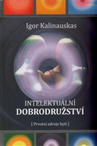 Kniha Intelektuální dobrodružství Igor Kalinauskas