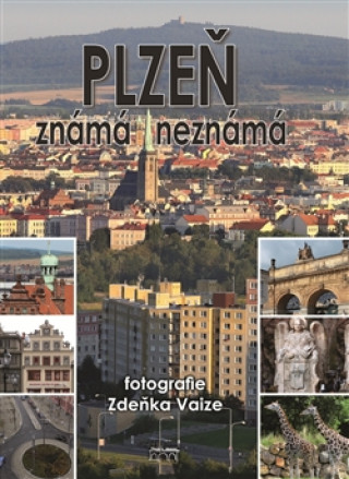 Könyv PLZEŇ ZNÁMÁ NEZNÁMÁ Vaiz Zdeněk