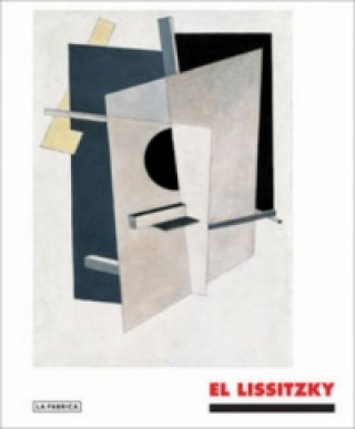 Carte El Lissitzky: The Experience Of Totality La Fabrica