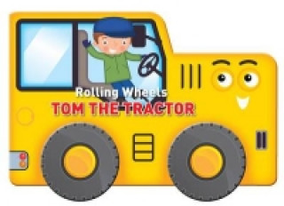 Kniha Rolling Wheels: Tom the Tractor 