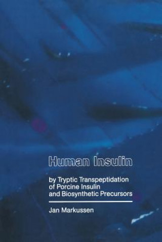 Carte Human Insulin by Tryptic Transpeptidations of Porcine Insulin and Biosynthetic Precursors, 1 J. Markusse