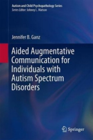 Kniha Aided Augmentative Communication for Individuals with Autism Spectrum Disorders Jennifer B. Ganz