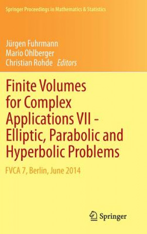 Kniha Finite Volumes for Complex Applications VII-Elliptic, Parabolic and Hyperbolic Problems Jürgen Fuhrmann