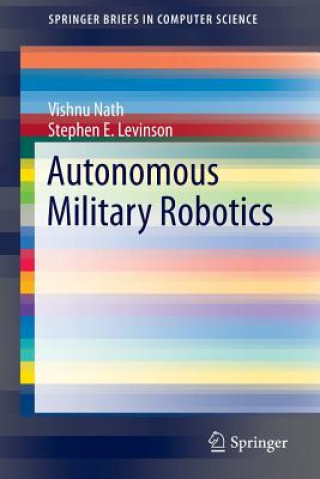 Kniha Autonomous Military Robotics Vishnu Nath