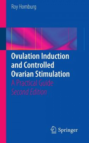Könyv Ovulation Induction and Controlled Ovarian Stimulation Roy Homburg