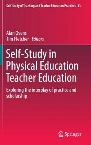 Kniha Self-Study in Physical Education Teacher Education Alan Ovens