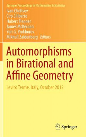 Knjiga Automorphisms in Birational and Affine Geometry Ivan Cheltsov