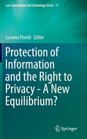 Kniha Protection of Information and the Right to Privacy - A New Equilibrium? Luciano Floridi