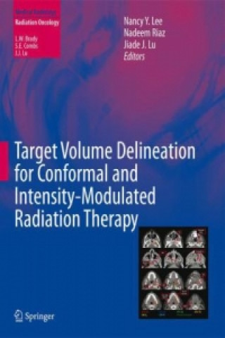 Kniha Target Volume Delineation for Conformal and Intensity-Modulated Radiation Therapy Nancy Y. Lee