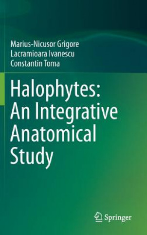 Kniha Halophytes: An Integrative Anatomical Study Marius-Nicusor Grigore