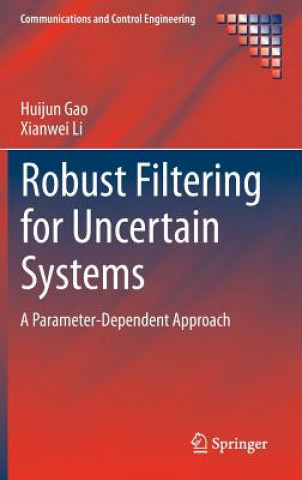 Könyv Robust Filtering for Uncertain Systems Huijun Gao