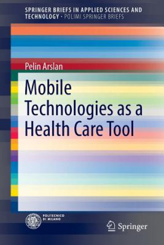Kniha Mobile Technologies as a Health Care Tool Pelin Arslan