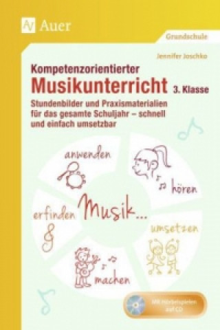 Carte Kompetenzorientierter Musikunterricht 3. Klasse, m. 1 CD-ROM Jennifer Joschko