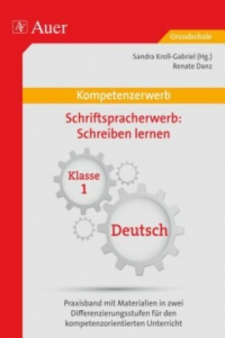 Kniha Kompetenz Schriftspracherwerb Schreiben lernen Renate Danz