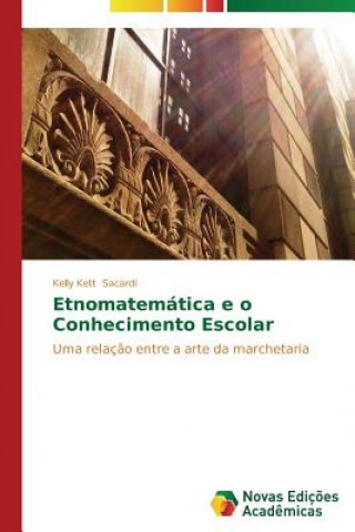 Book Etnomatematica e o Conhecimento Escolar Sacardi Kelly Kett