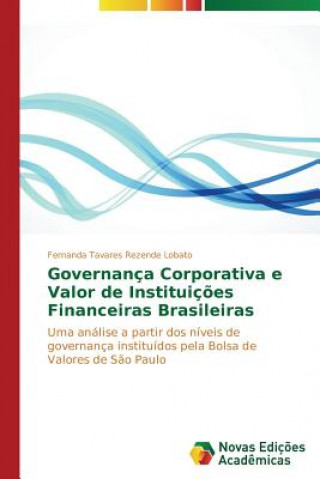 Książka Governanca Corporativa e Valor de Instituicoes Financeiras Brasileiras Fernanda Tavares Rezende Lobato